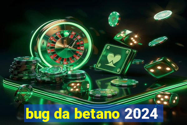 bug da betano 2024